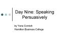 Day Nine: Speaking Persuasively PowerPoint PPT Presentation