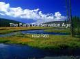 The Early Conservation Age PowerPoint PPT Presentation