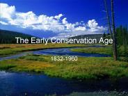 The Early Conservation Age