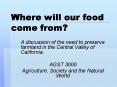 Where will our food come from? PowerPoint PPT Presentation
