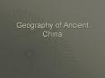 Geography of Ancient China PowerPoint PPT Presentation