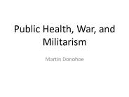 Public Health, War, and Militarism