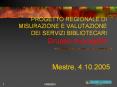 PROGETTO REGIONALE DI MISURAZIONE E VALUTAZIONE DEI SERVIZI BIBLIOTECARI Gruppo di progetto PowerPoint PPT Presentation