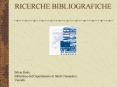 RICERCHE BIBLIOGRAFICHE PowerPoint PPT Presentation