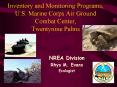 Inventory and Monitoring Programs, U.S. Marine Corps Air Ground Combat Center, Twentynine Palms PowerPoint PPT Presentation