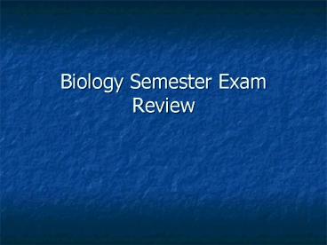 Biology Semester Exam Review