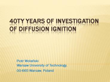 40ty Years of investigation of Diffusion Ignition