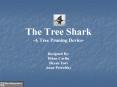 The Tree Shark -A Tree Pruning Device- PowerPoint PPT Presentation