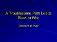 A Troublesome Path Leads Back to War PowerPoint PPT Presentation