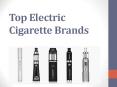 Top Electric Cigarette Brands PowerPoint PPT Presentation