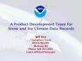 A Product Development Team for Snow and Ice Climate Data Records PowerPoint PPT Presentation