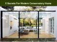 5 secrets for modern conservatory home PowerPoint PPT Presentation