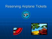 Reserving Airplane Tickets