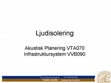 Ljudisolering Akustisk Planering VTA070 Infrastruktursystem VVB090