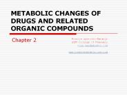 METABOLIC CHANGES OF DRUGS AND RELATED ORGANIC COMPOUNDS