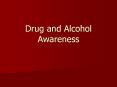 Drug and Alcohol Awareness PowerPoint PPT Presentation