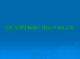 I DETERMINANTI DELLA SALUTE PowerPoint PPT Presentation