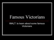 Famous Victorians