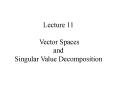 Lecture 11  Vector Spaces and Singular Value Decomposition PowerPoint PPT Presentation