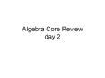 Algebra Core Review day 2 PowerPoint PPT Presentation