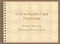 CAS in Algebra 2 and Precalculus PowerPoint PPT Presentation