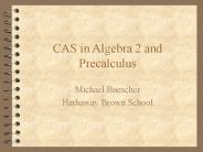 CAS in Algebra 2 and Precalculus