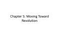 Chapter 5: Moving Toward Revolution PowerPoint PPT Presentation