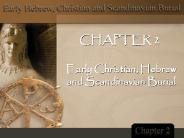 Early Christian, Hebrew and Scandinavian Burial