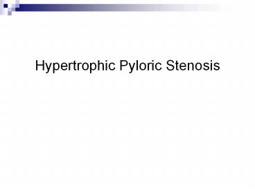 Hypertrophic Pyloric Stenosis