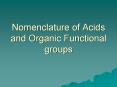 Nomenclature of Acids and Organic Functional groups PowerPoint PPT Presentation