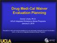 Drug Medi-Cal Waiver Evaluation Planning PowerPoint PPT Presentation