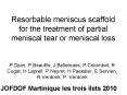 Resorbable meniscus scaffold for the treatment of partial meniscal tear or meniscal loss PowerPoint PPT Presentation