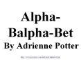 Alpha-Balpha-Bet By Adrienne Potter PowerPoint PPT Presentation