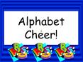 Alphabet Cheer! PowerPoint PPT Presentation