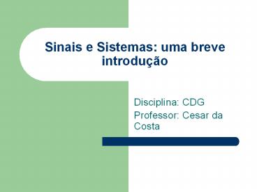 Sinais e Sistemas: uma breve introdu