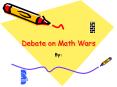 Debate on Math Wars PowerPoint PPT Presentation
