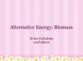 Alternative Energy: Biomass PowerPoint PPT Presentation