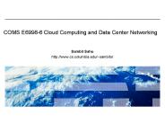 COMS E6998-6 Cloud Computing and Data Center Networking