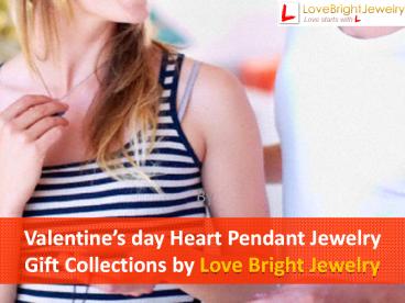 Valentine’s day heart pendant jewelry gift collections by love bright jewelry