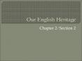 Our English Heritage PowerPoint PPT Presentation