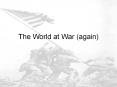 The World at War (again) PowerPoint PPT Presentation