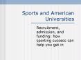 Sports and American Universities PowerPoint PPT Presentation