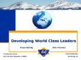 Developing World Class Leaders PowerPoint PPT Presentation