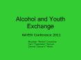 Alcohol and Youth Exchange PowerPoint PPT Presentation