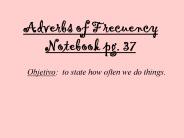 Adverbs of Frecuency Notebook pg. 37