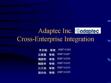 Adaptec Inc. Cross-Enterprise Integration