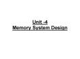 Unit -4 Memory System Design PowerPoint PPT Presentation