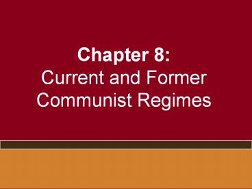 Chapter 8: Current and Former Communist Regimes