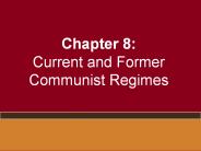 Chapter 8: Current and Former Communist Regimes