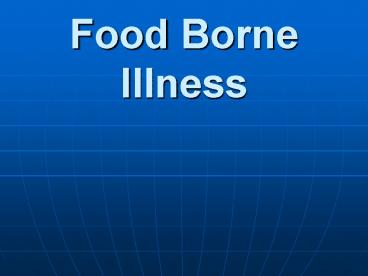 Food Borne Illness